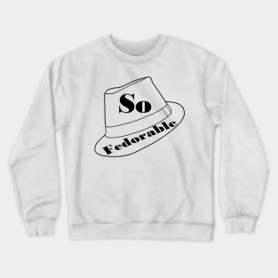 So Fedorable Crewneck Sweatshirt